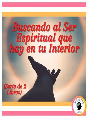 cover image of Buscando al Ser Espiritual que hay en tu Interior (Serie de 2 Libros)
